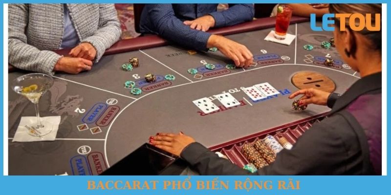 Baccarat phổ biến rộng rãi