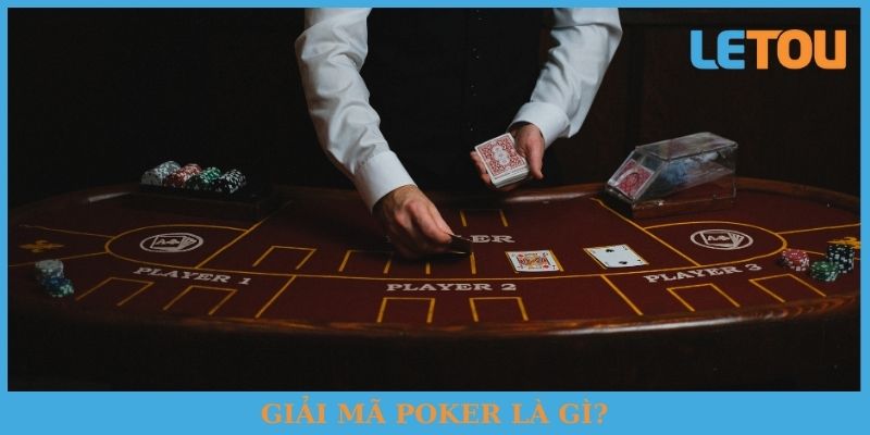 Giải mã Poker là gì?